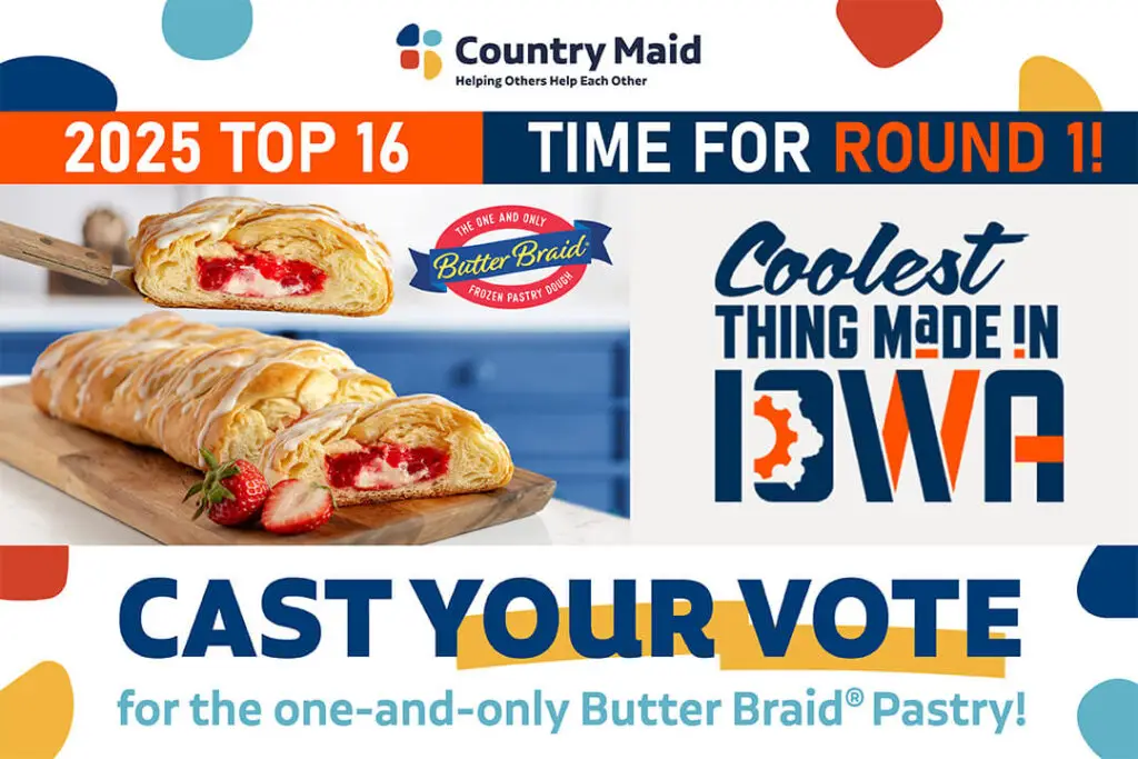 "2025 Top 16 - Time for Round 1! Cast your vote for the one-and-only Butter Braid® Pastry!" Coolest Thing in Iowa logo next to picture of Strawberry Cream Cheese Butter Braid® Pastry.